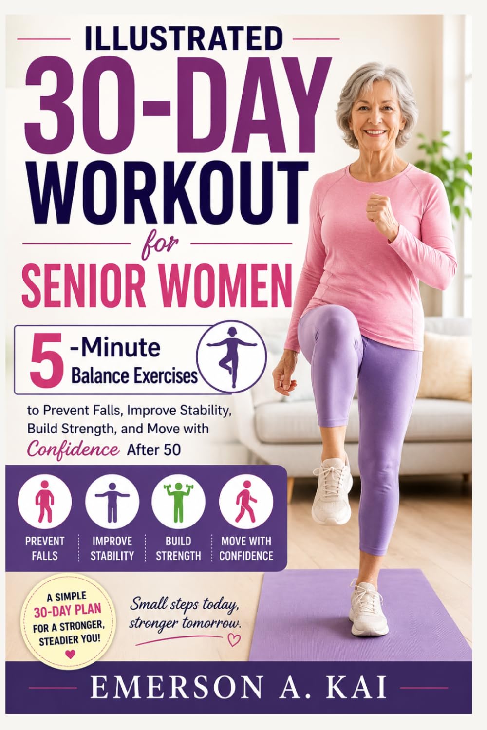 ILLUSTRATED 30-DAY WORKOUT FOR SENIOR WOMEN: 5-Minute Balance Exercises to Prevent Falls, Improve Stability, Build Strength, and Move with Confidence