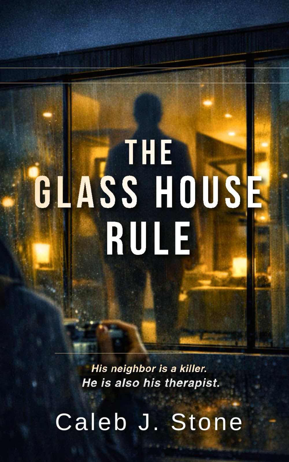 The Glass House Rule: A Psychological Thriller of Surveillance, Obsession, and Hidden Truths