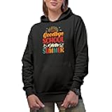 Make Your Mark Design Novelty Hoodie, Goodbye School Hello Summer - Student's Break or Teacher's Vacation