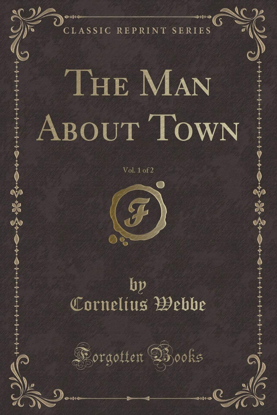 The Man about Town, Vol. 1 of 2 (Classic Reprint)