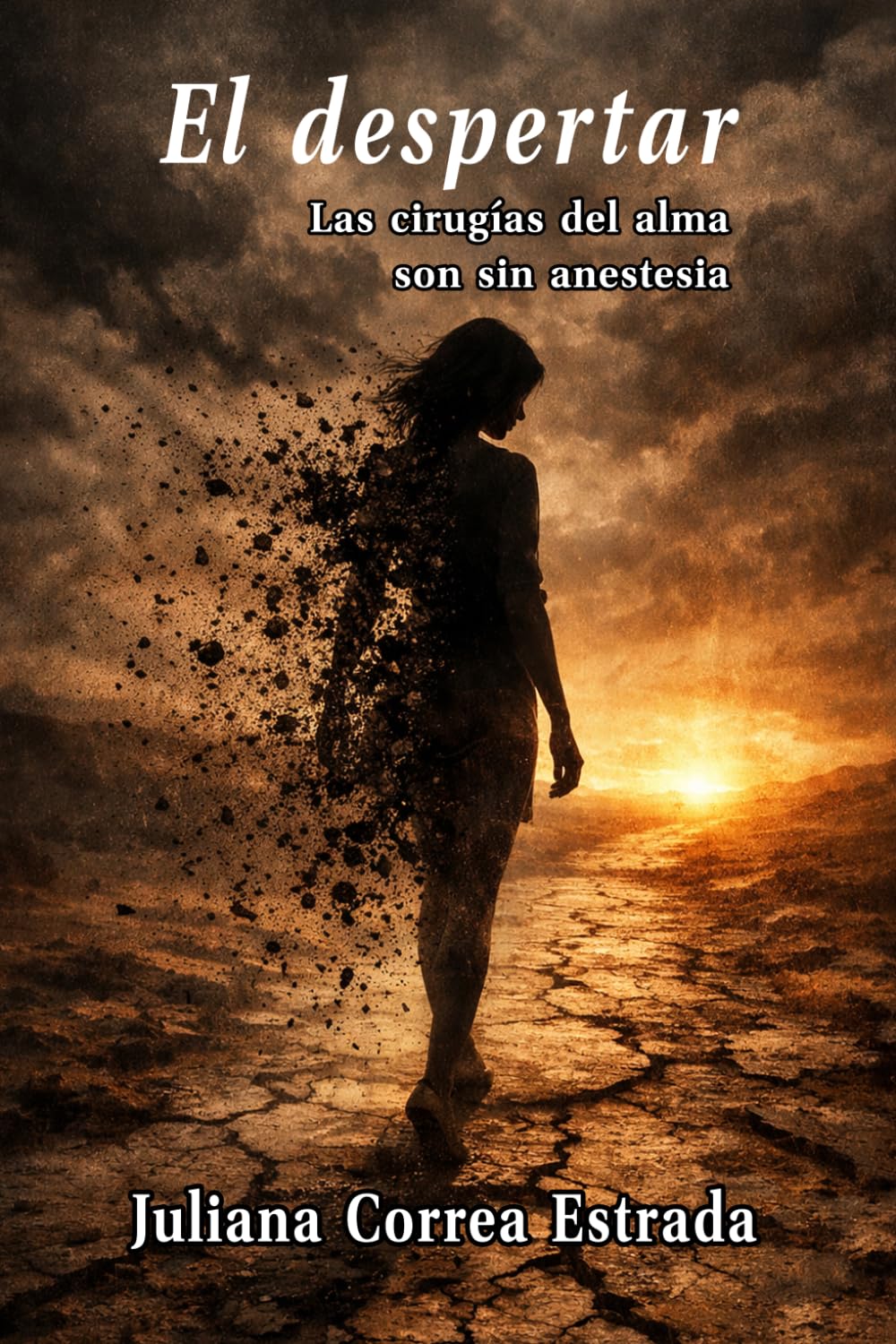 El despertar: Las cirugías del alma son sin anestesia