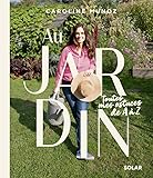  Au jardin, toutes mes astuces de A à Z - jardinage débutant - abécédaire d\'astuces - jardin écologique et économique - Caroline Munoz