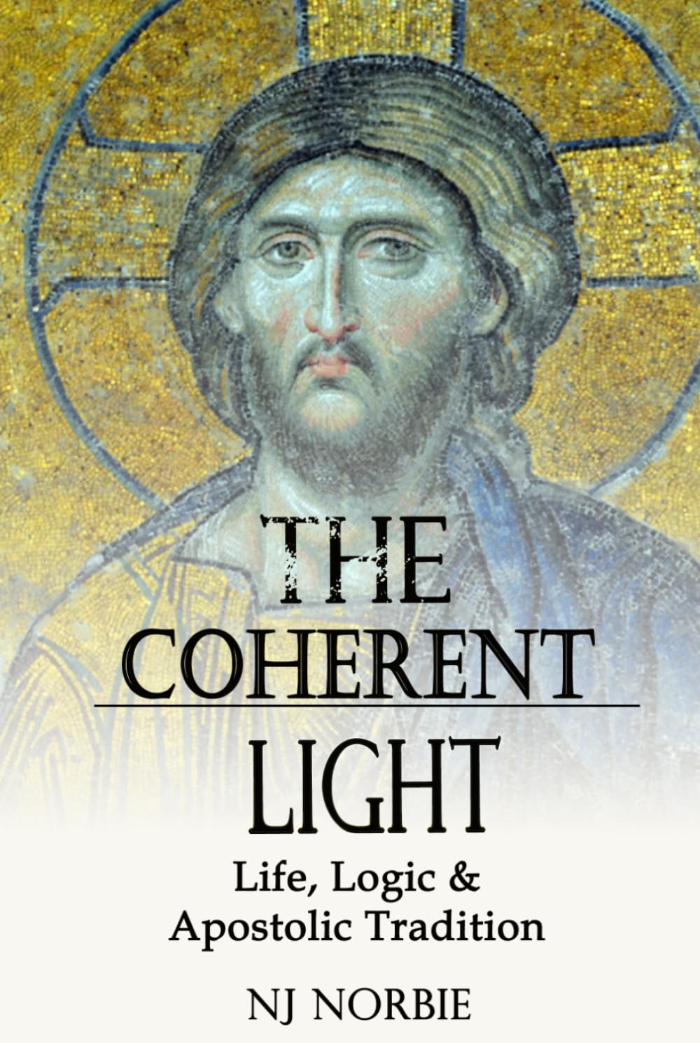 The Coherent Light: Logic, Mystery and Apostolic Tradition