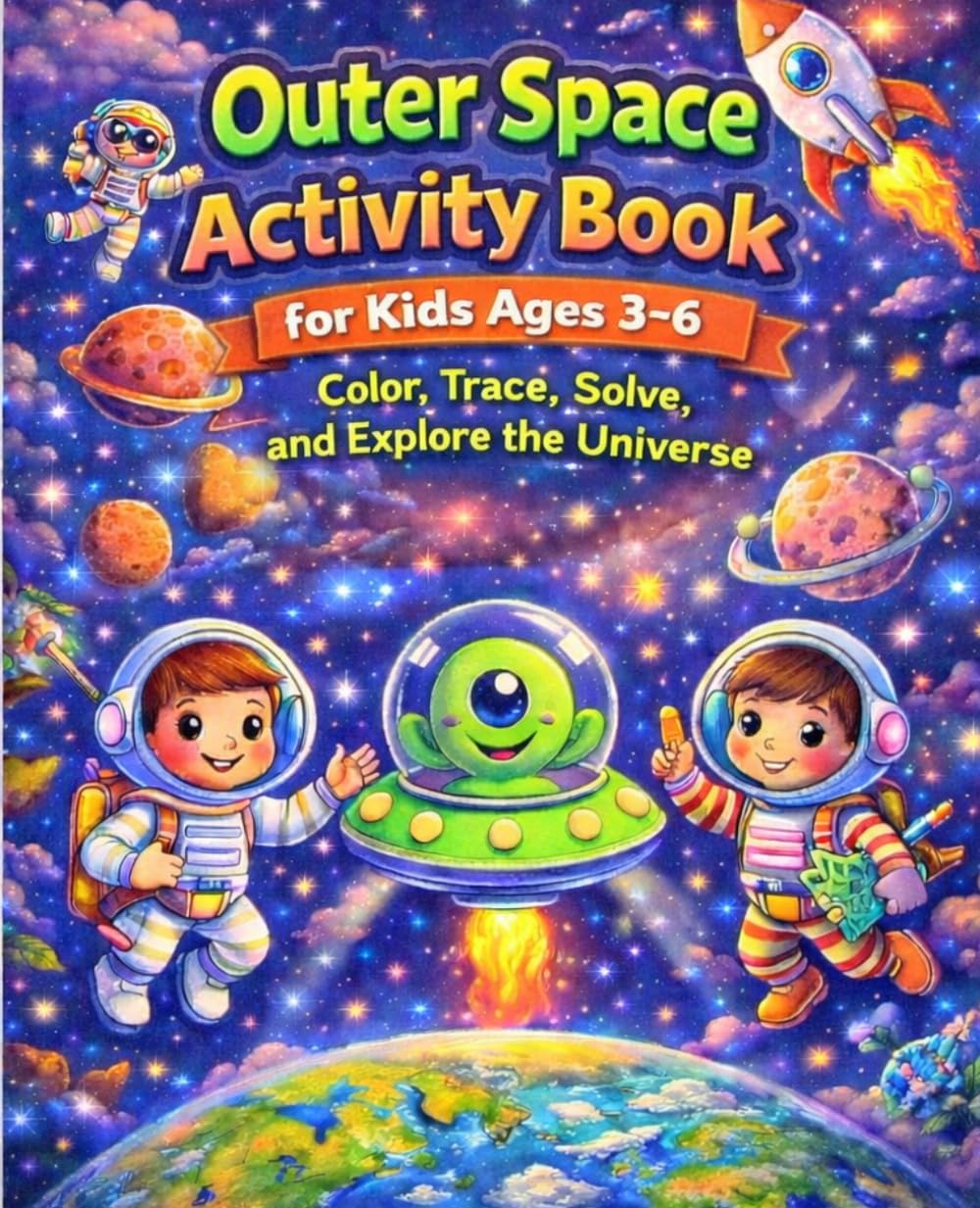 Outer Space Activity Book for Kids Ages 3-6: Color, Trace, Solve, and Explore the Universe