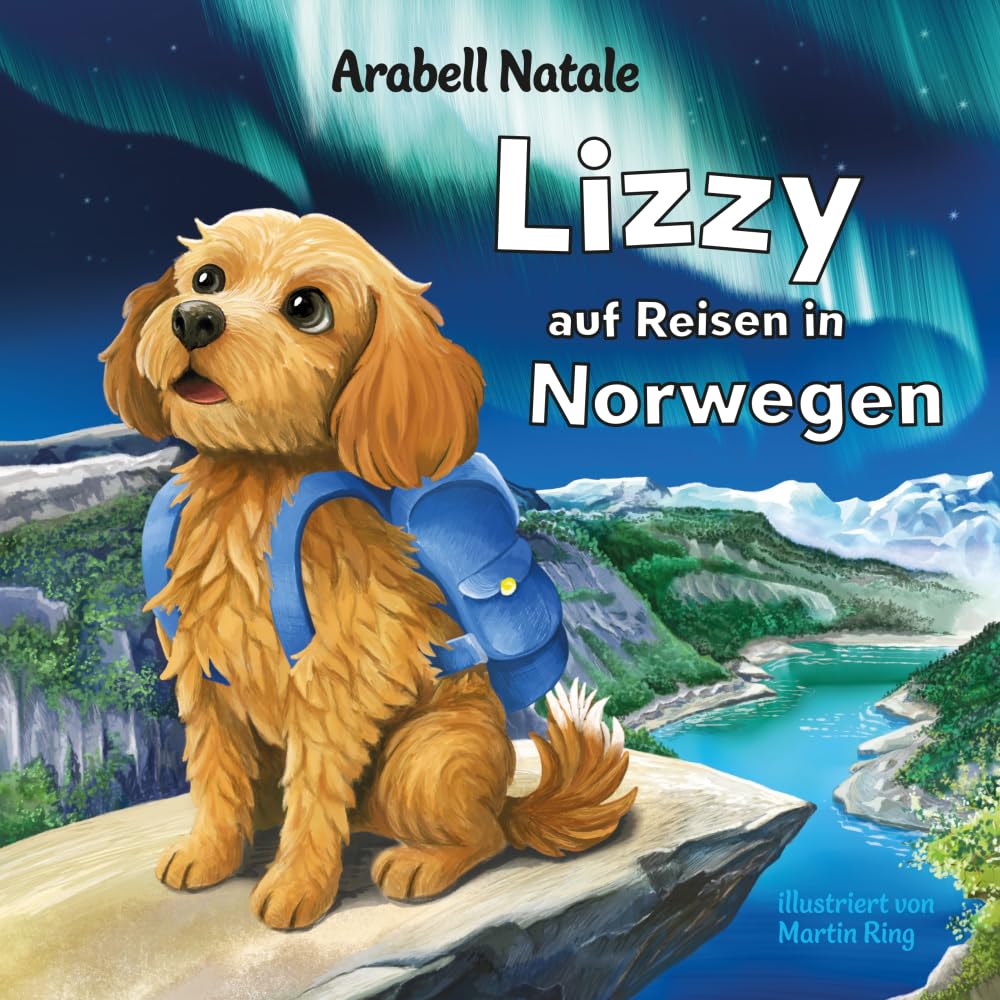 Lizzy auf Reisen in Norwegen: Ein warmherziges Kinderbuch über Mut, Freundschaft und das Gefühl von Zuhause.