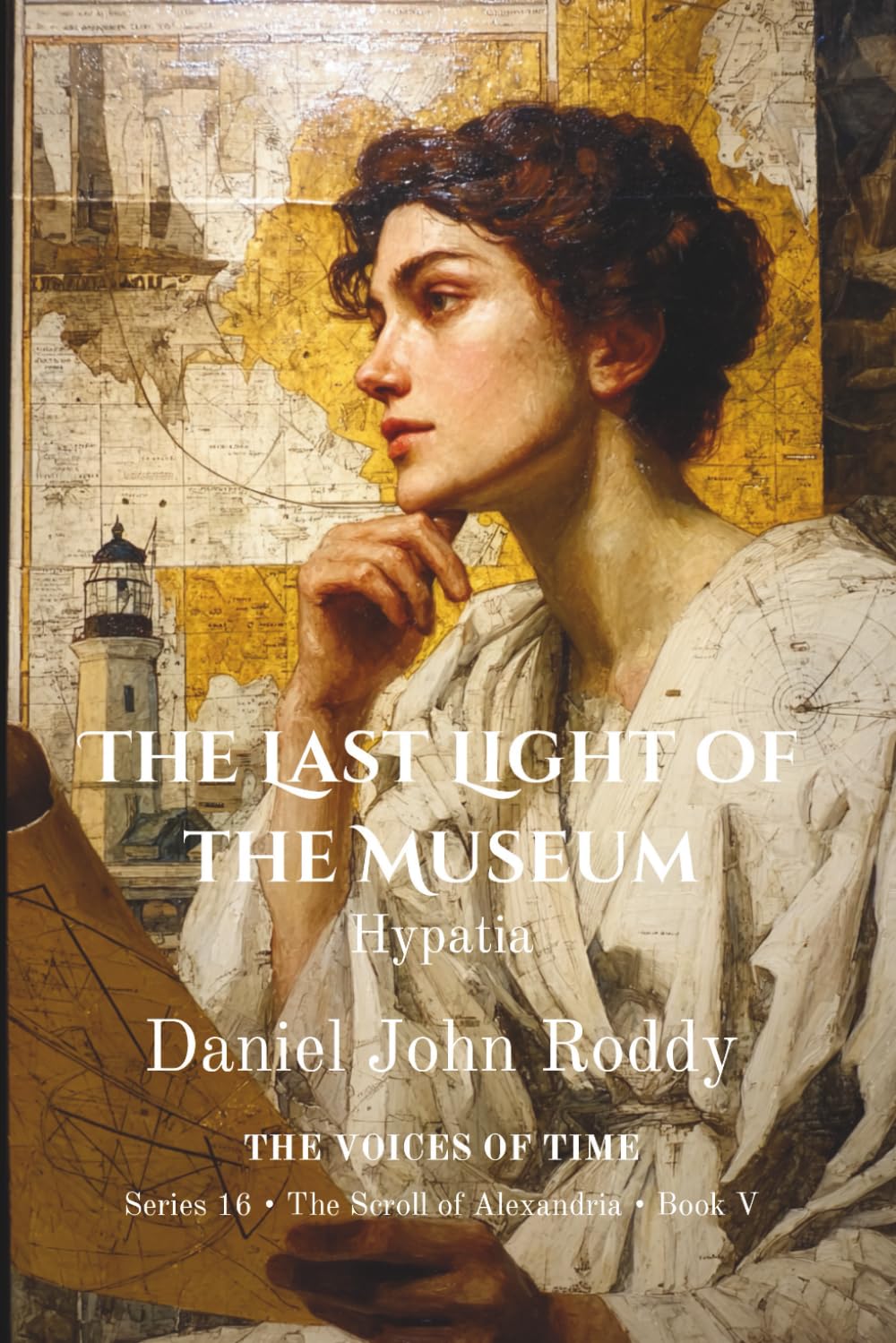 The Last Light of the Museum: Hypatia (Series 16: The Scroll of Alexandria)