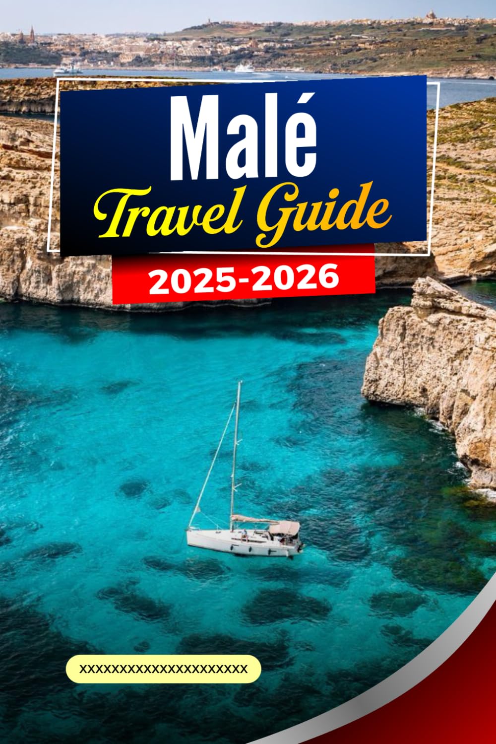 MALÉ Travel Guide 2025-2026: Explore the Best Attractions, Local Culture, Hidden Gems and Pristine Beaches in Maldives