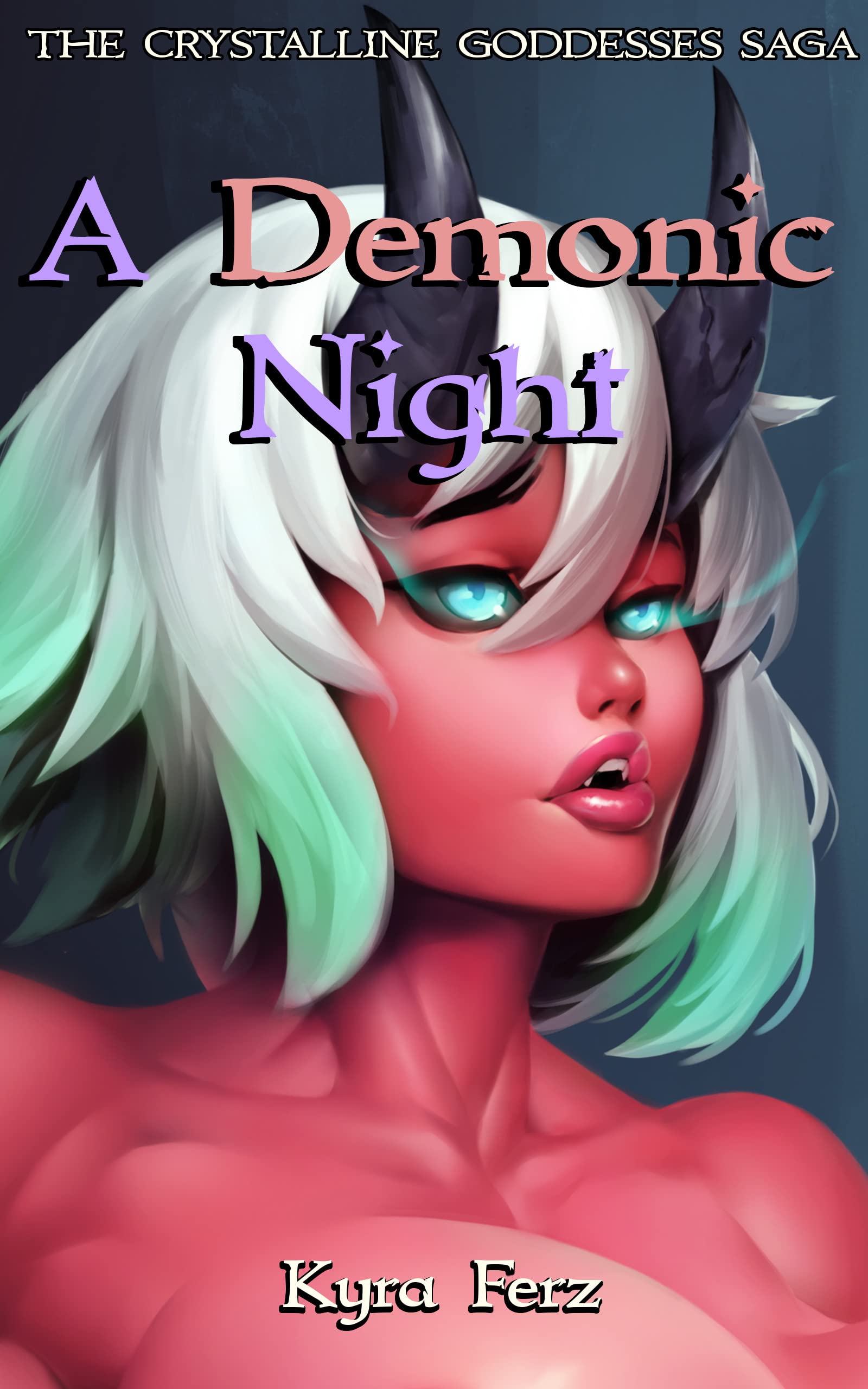 A Demonic Night (futanari on female monstergirl transformations) (The Crystalline Goddesses Saga Book 1)