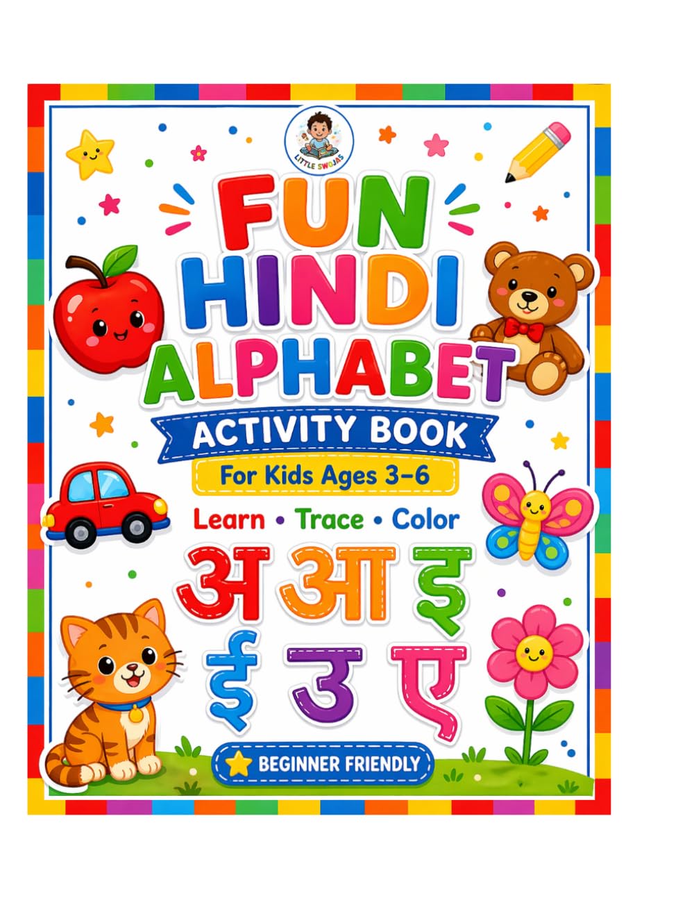 Fun Hindi Alphabet Activity Book for Kids Ages 3–6: Fun Hindi Alphabet Activity Book for Kids Ages 3–6