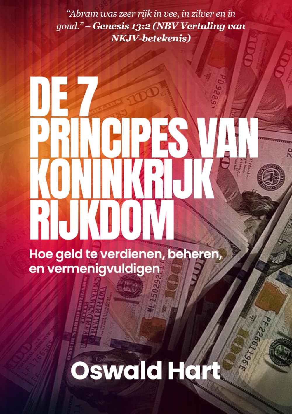 De zeven principes van Koninkrijk rijkdom: Hoe geld te verdienen, beheren, en vermenigvuldigen