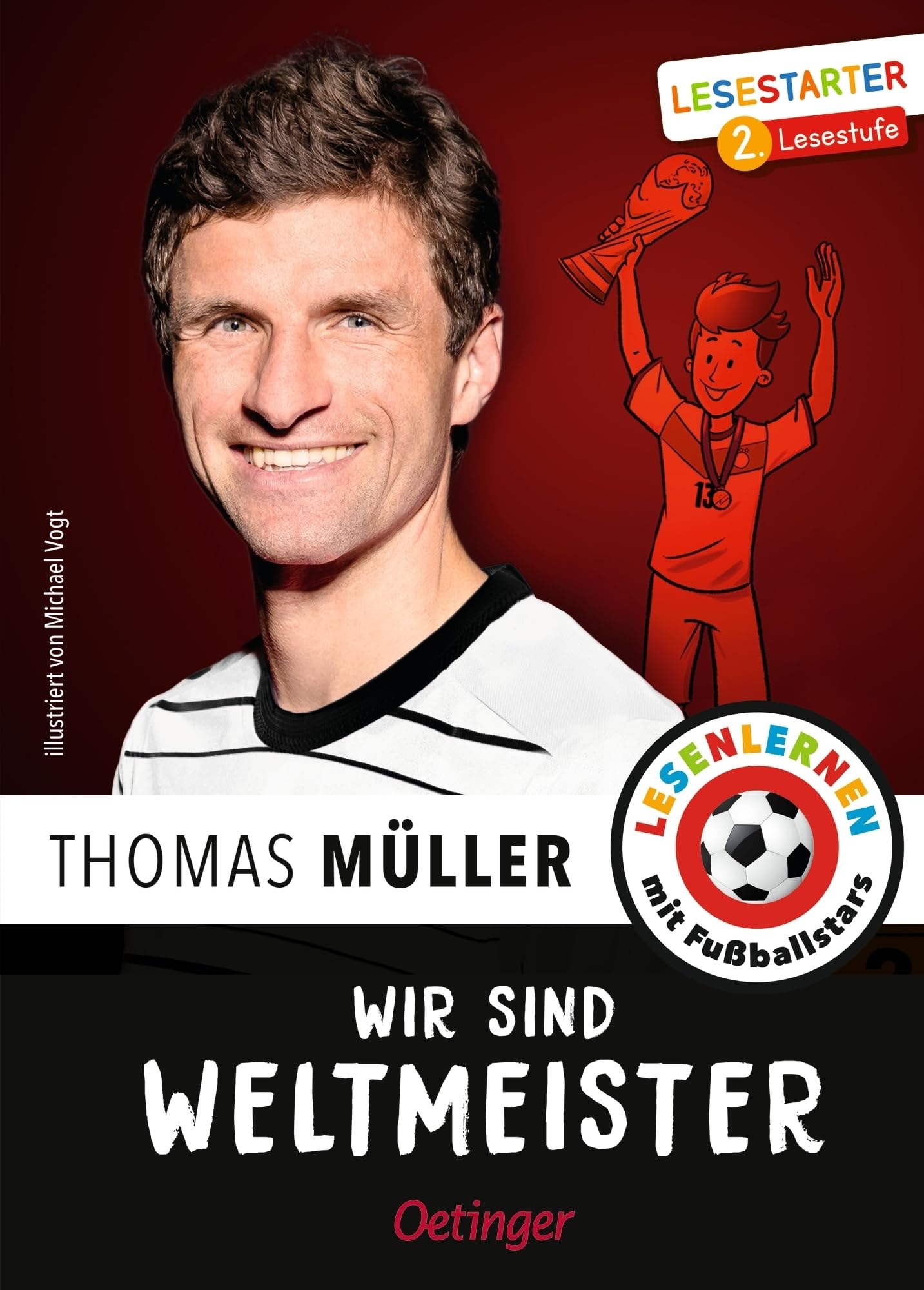 Wir sind Weltmeister: Lesestarter. 2. Lesestufe. Lesen lernen mit Fußballstars
