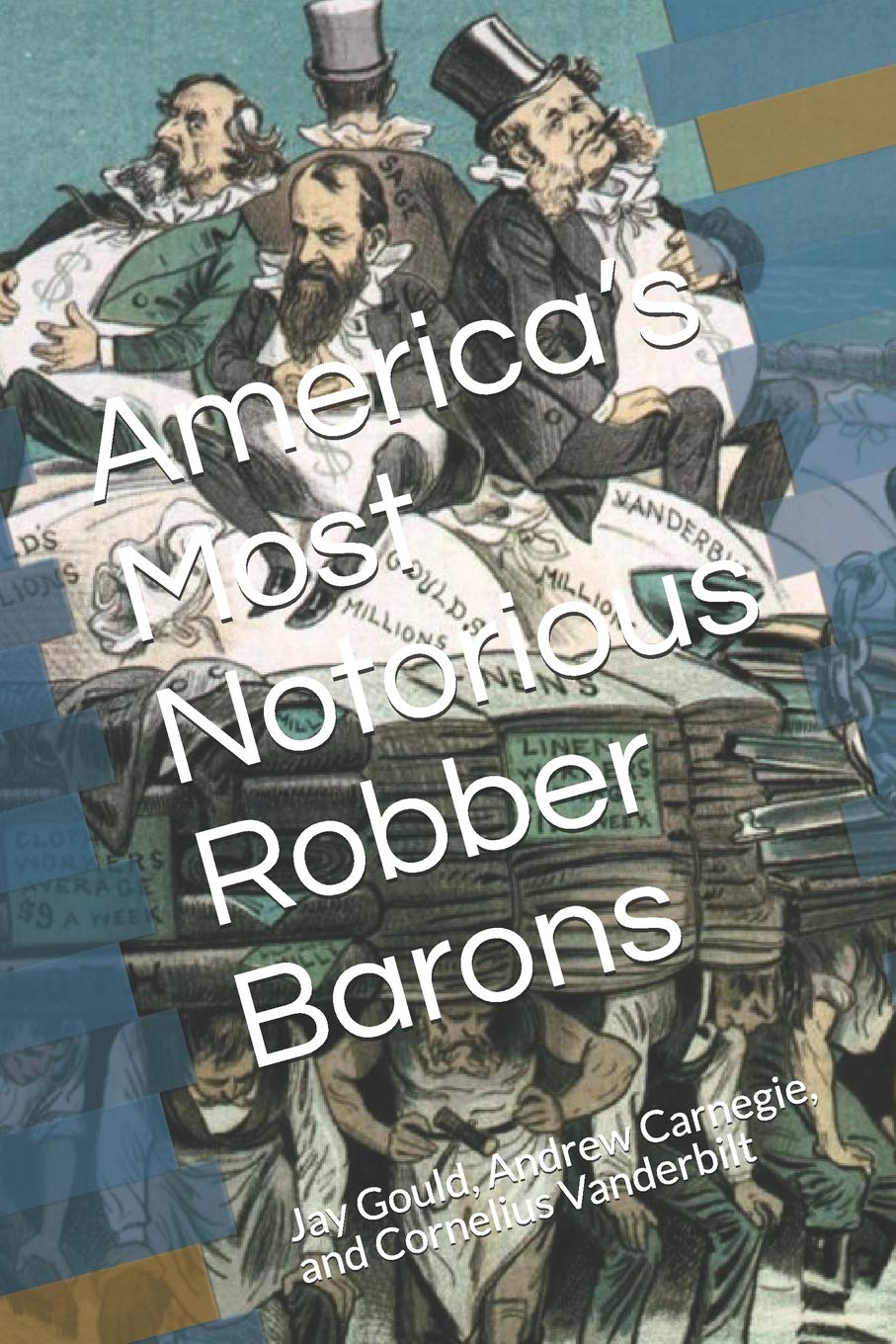 Americas Most Notorious Villains The Untold Stories Of The Robber Barons - 1yzloa7