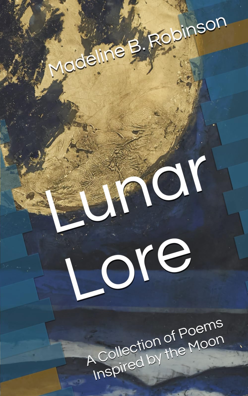 Lunar Lore: A Collection of Poems Inspired by the Moon