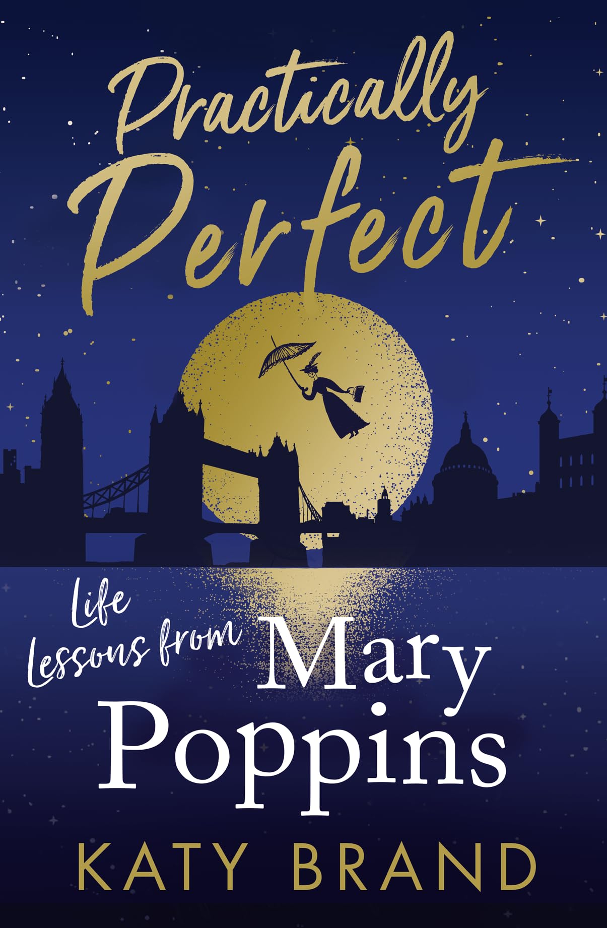 Practically Perfect Life Lessons from Mary Poppins by Katy Brand (Hardback Book)