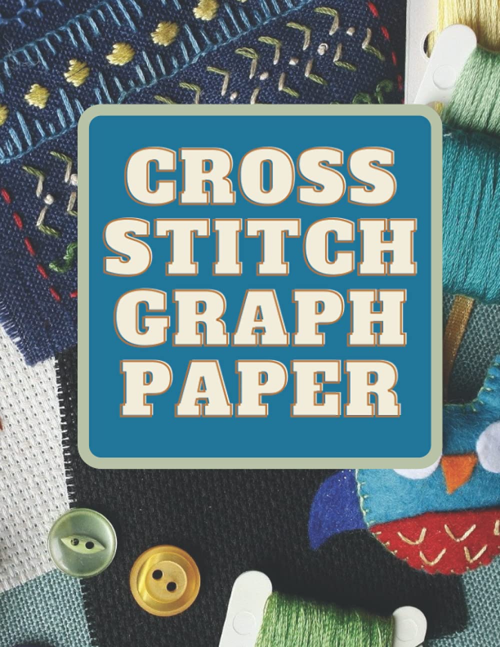 Cross Stitch Graph Paper: 10 x 10 grid paper Notebook For Creating embroidery pattern and Needlework designs, Perfect isometric graph paper journal ... Notebook Journal | gift for stitch lovers