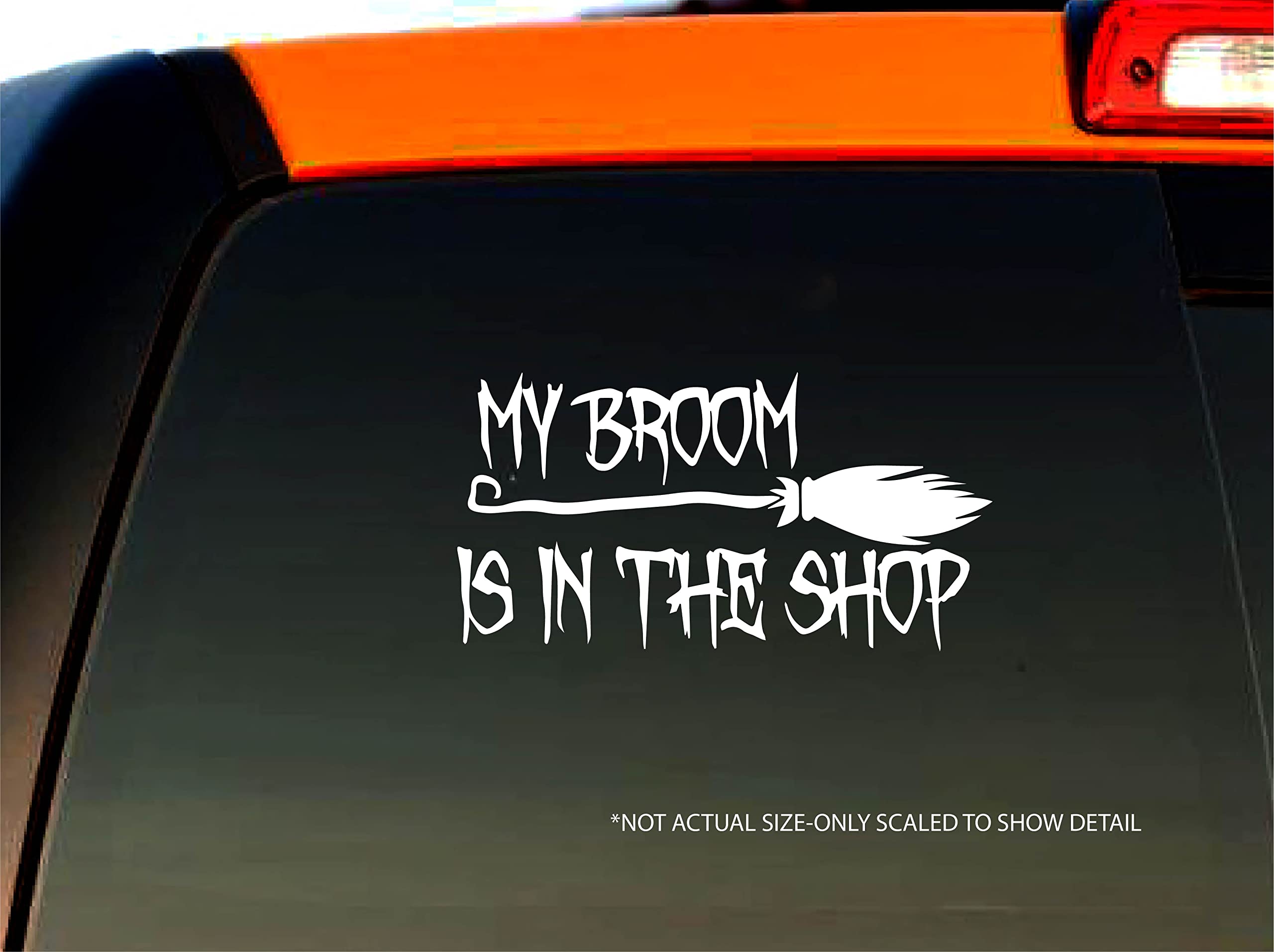 My Broom is in The Shop Sticker Vinyl Decal Car Truck Window | White | 8" Wide