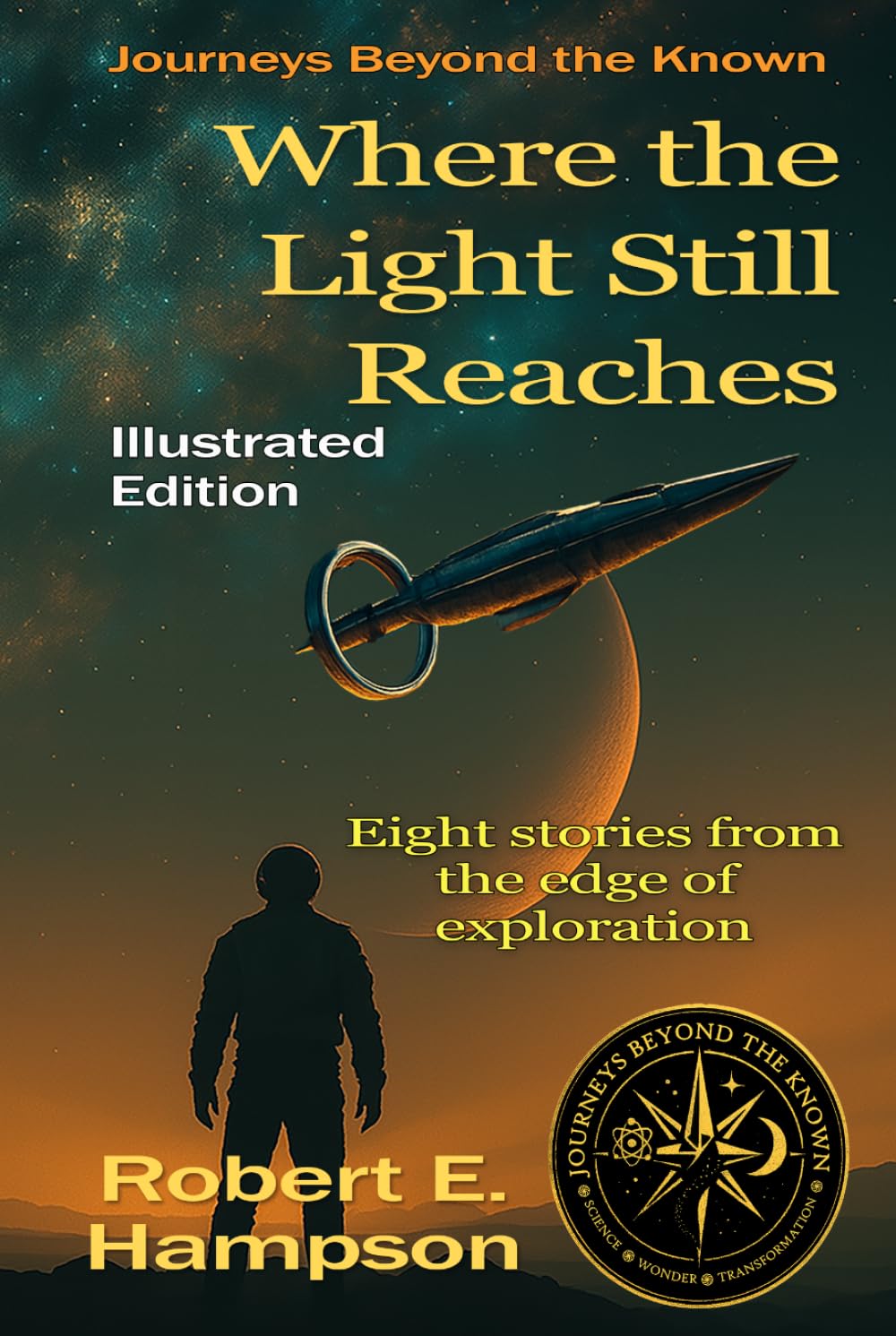 Where the Light Still Reaches: Illustrated Edition (Journeys beyond the Known)