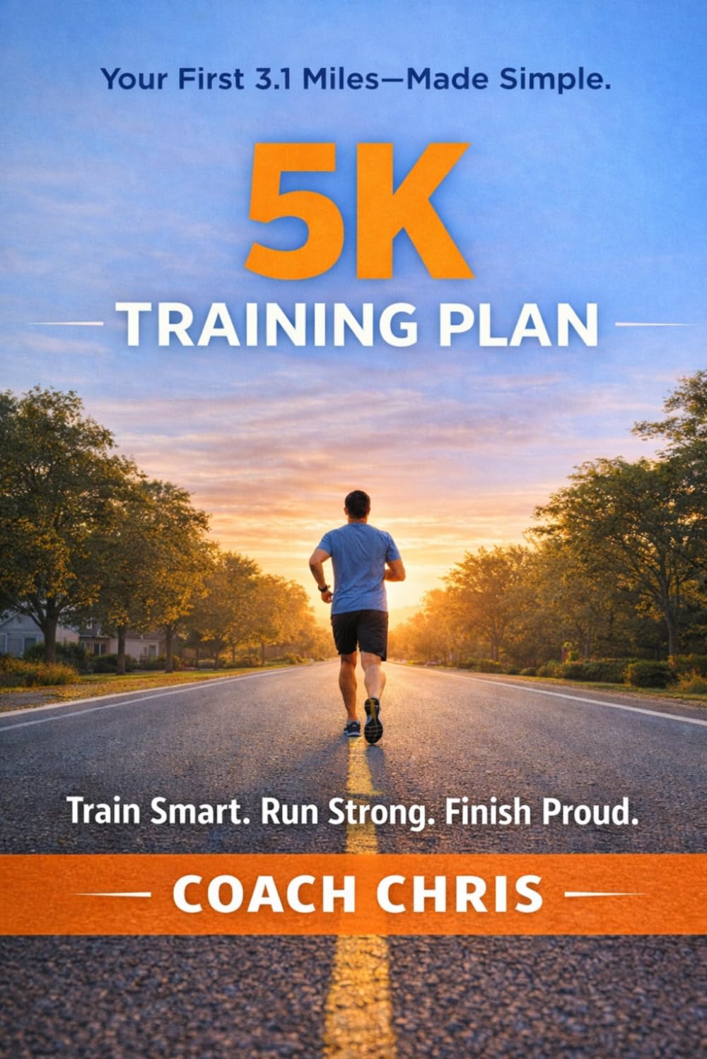 The 5K Training Plan: A Beginner-Friendly Plan to Help You Run Your First 5K Without Burnout or Injury