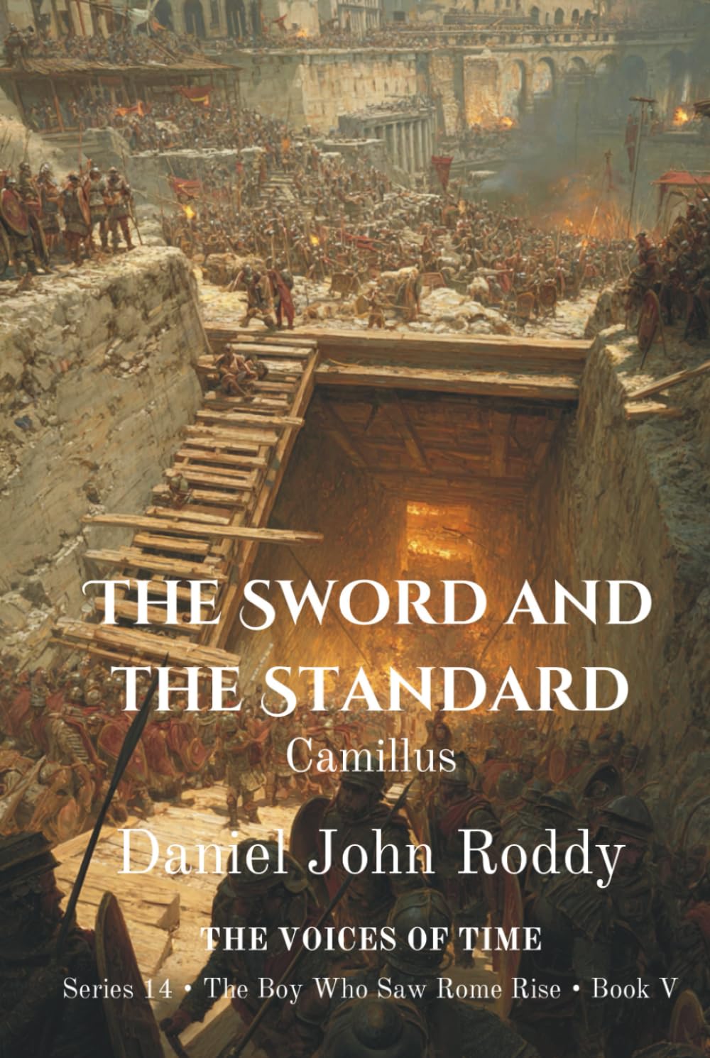 The Sword and the Standard: Camillus (Series 14: The Boy Who Saw Rome Rise)