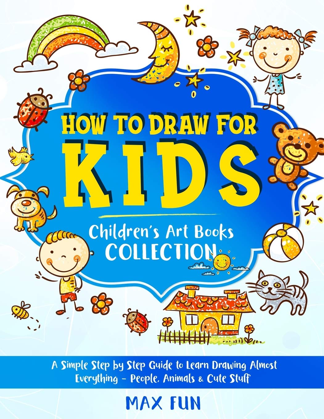 Buy How to Draw for Kids A Simple Step by Step Guide to Learn Drawing