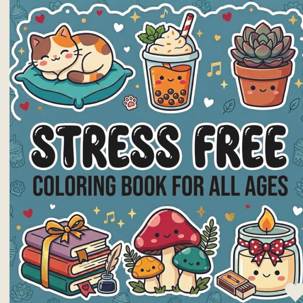 Stress Free: Coloring Book For All Ages