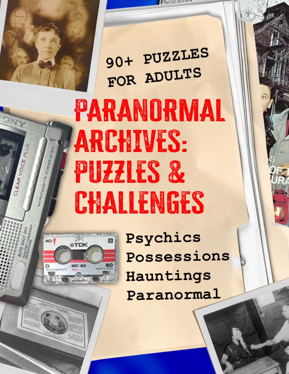PARANORMAL ARCHIVES: The Paranormal Puzzle Book for Adults: 90+ Ghostly Word Searches, Logic Puzzles, Case Files, and Supernatural Challenges (Sled Dog Puzzles & Activities)