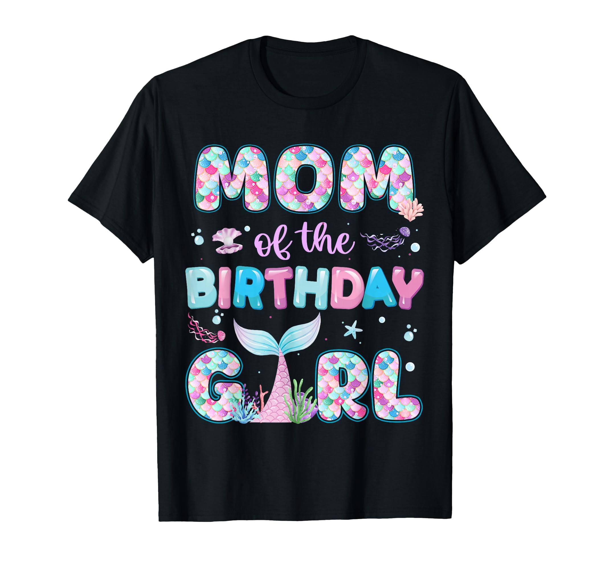 Mom of The Birthday Mermaid Girl Family Matching Party T-Shirt
