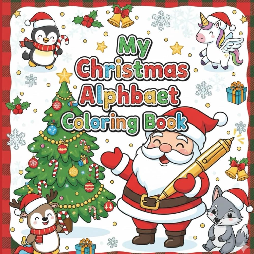 My Christmas A to Z Coloring Book: 26 Adorable, Simple, and Festive Pages for Toddlers and Preschoolers
