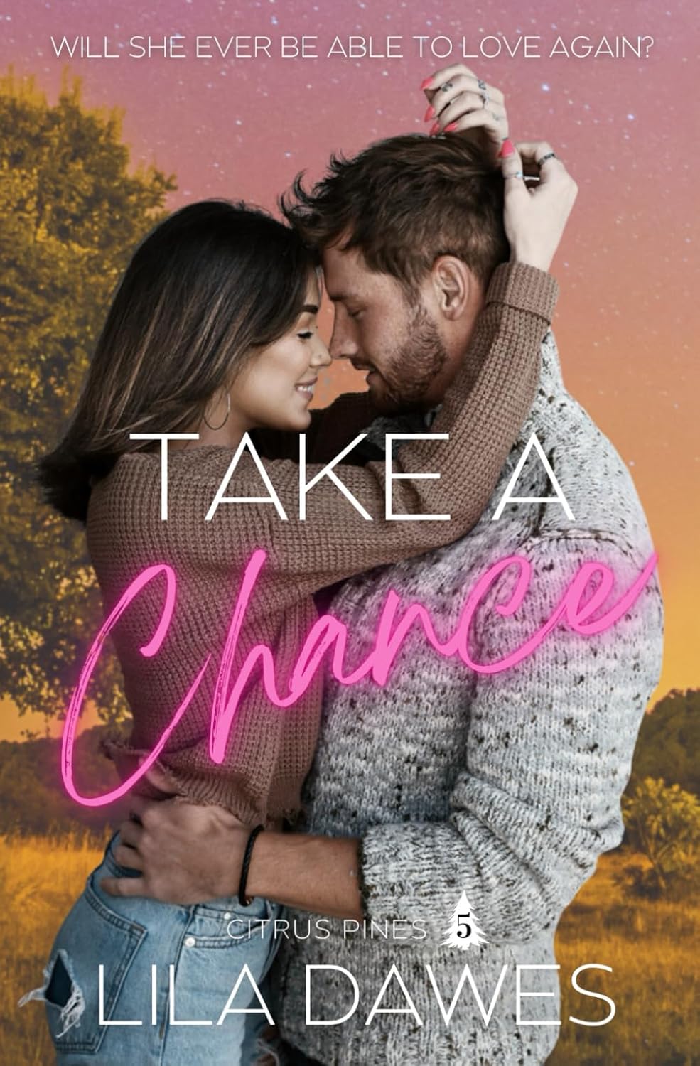 Take A Chance: Citrus Pines Book 5: A Grumpy x Sunshine Smalltown Steamy Romance