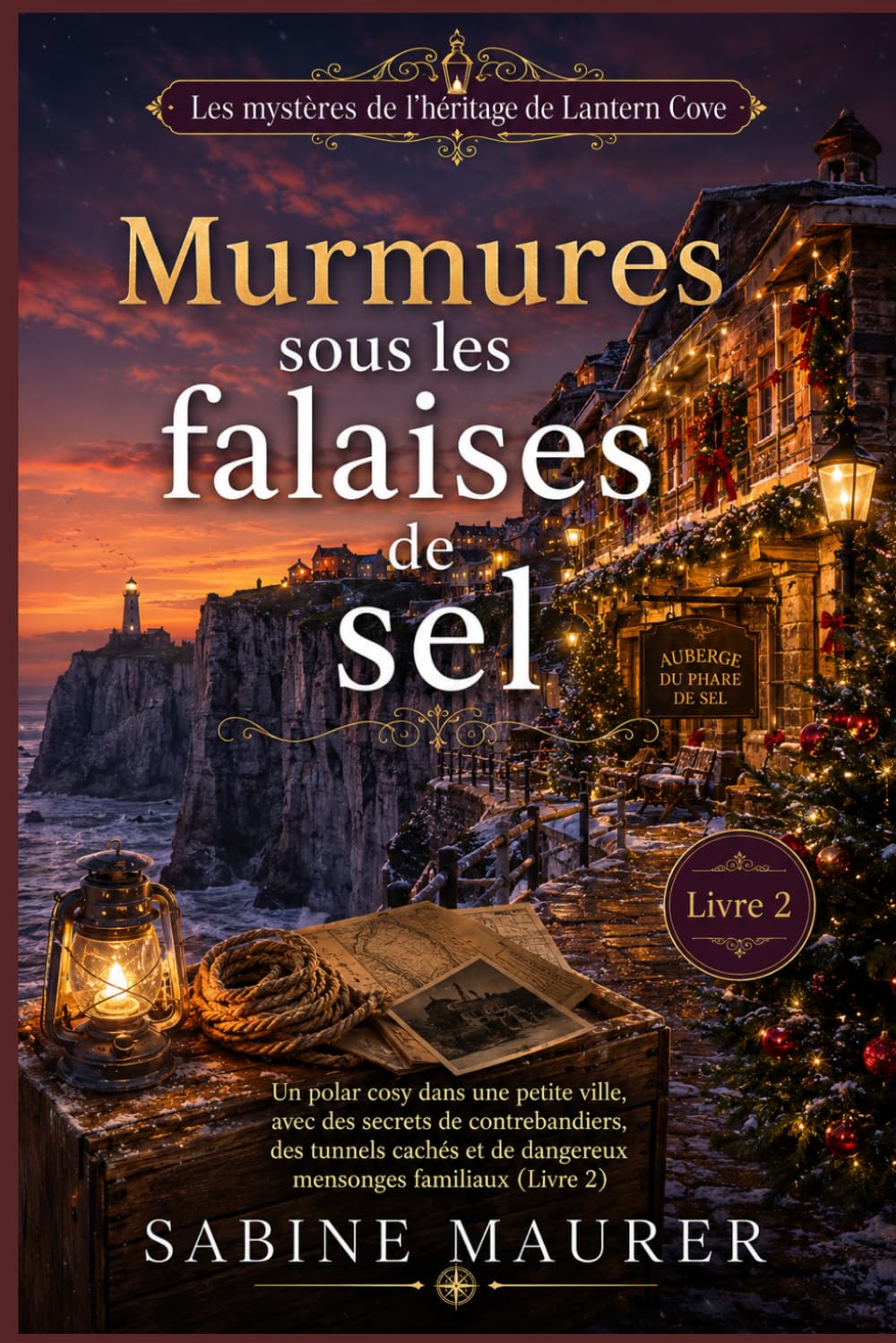 Murmures sous les falaises de sel: Un polar cosy dans une petite ville, avec des secrets de contrebandiers, des tunnels cachés et de dangereux ... (LES MYSTÈRES DE L'HÉRITAGE DE LANTERN COVE)