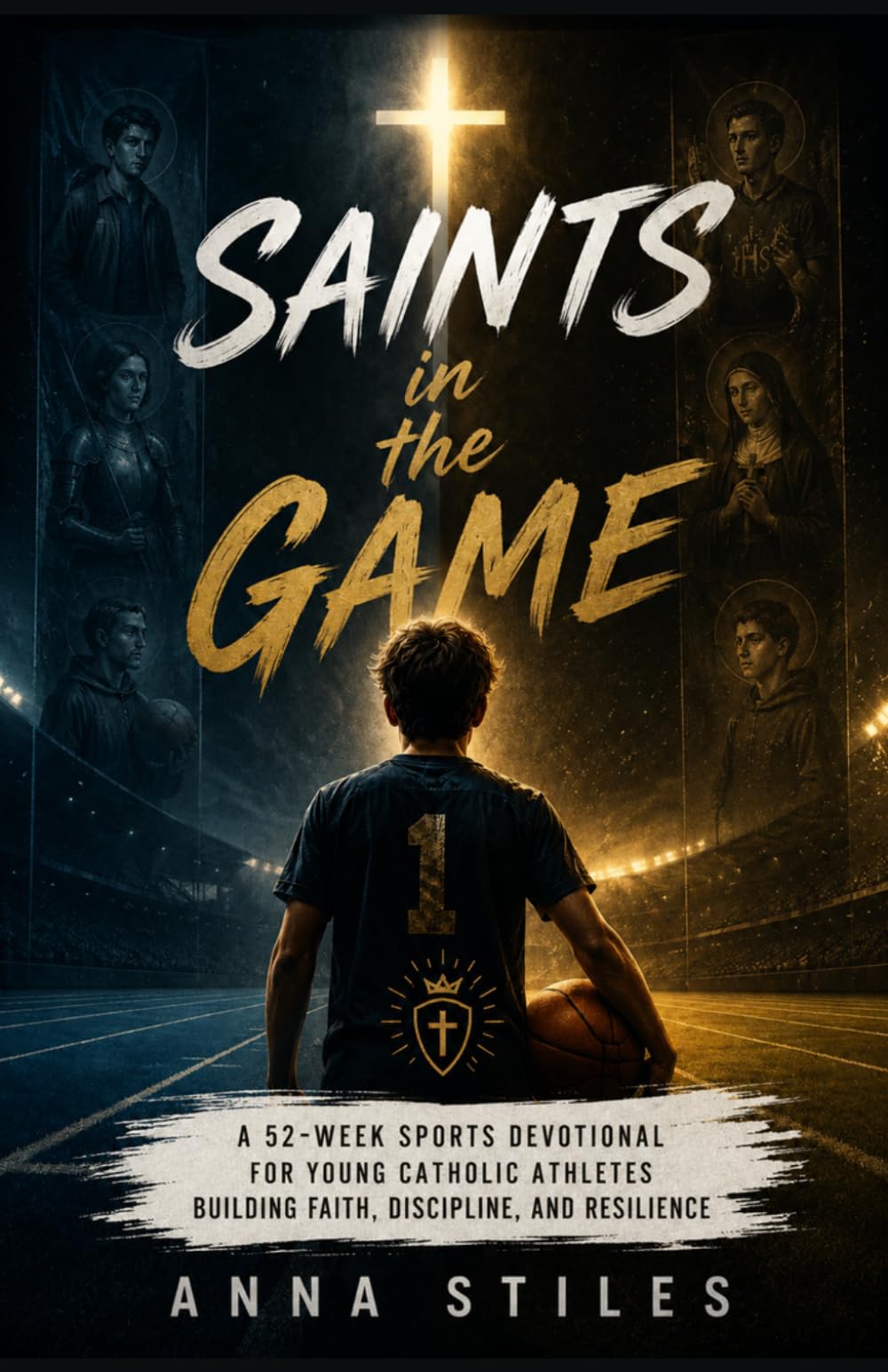 Saints in the Game: A 52-Week Sports Devotional for Young Catholic Athletes Building Faith, Discipline, and Resilience (Saints in the Game Series)