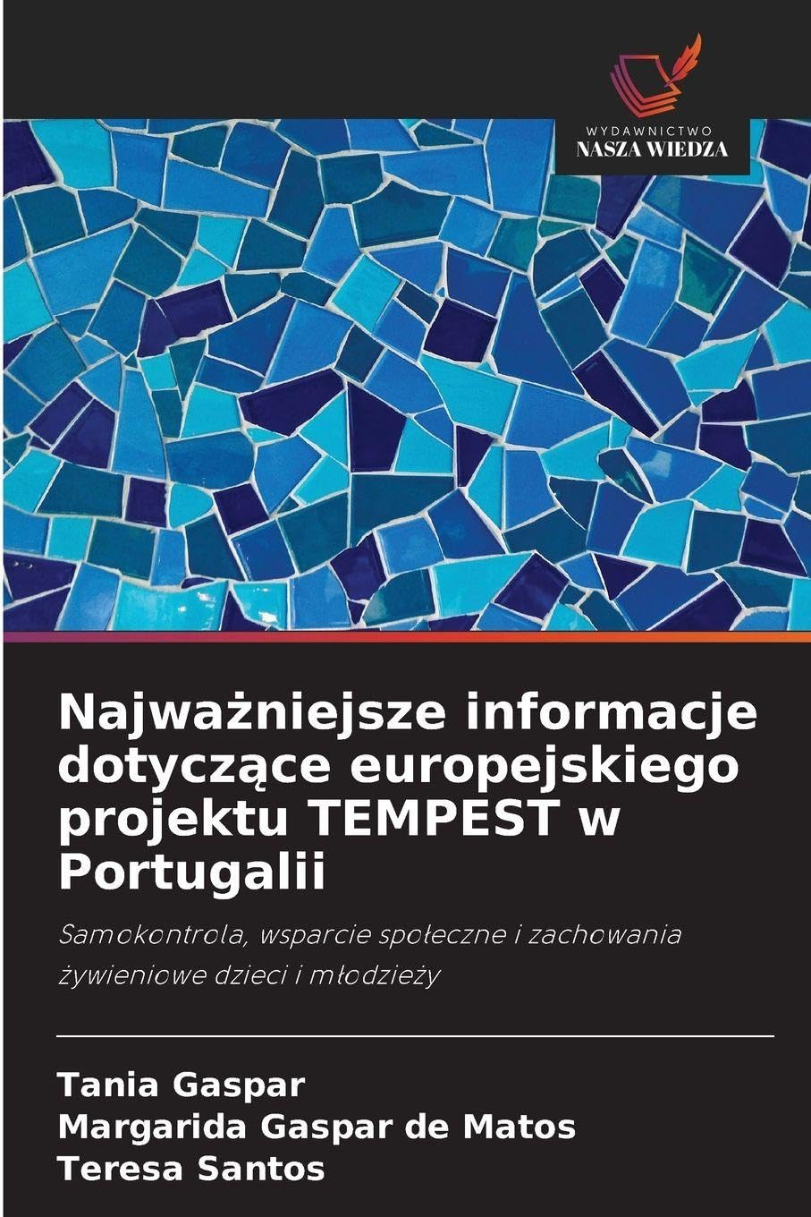 Najwa¿niejsze informacje dotycz¿ce europejskiego projektu TEMPEST w Portugalii: Samokontrola, wsparcie spo¿eczne i zachowania ¿ywieniowe dzieci i m¿odzie¿y