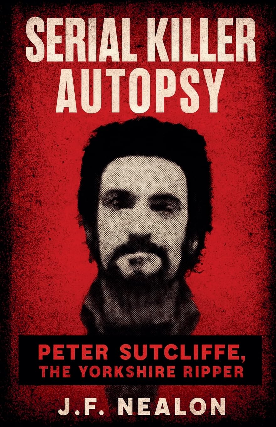 Serial Killer Autopsy: Peter Sutcliffe: 26
