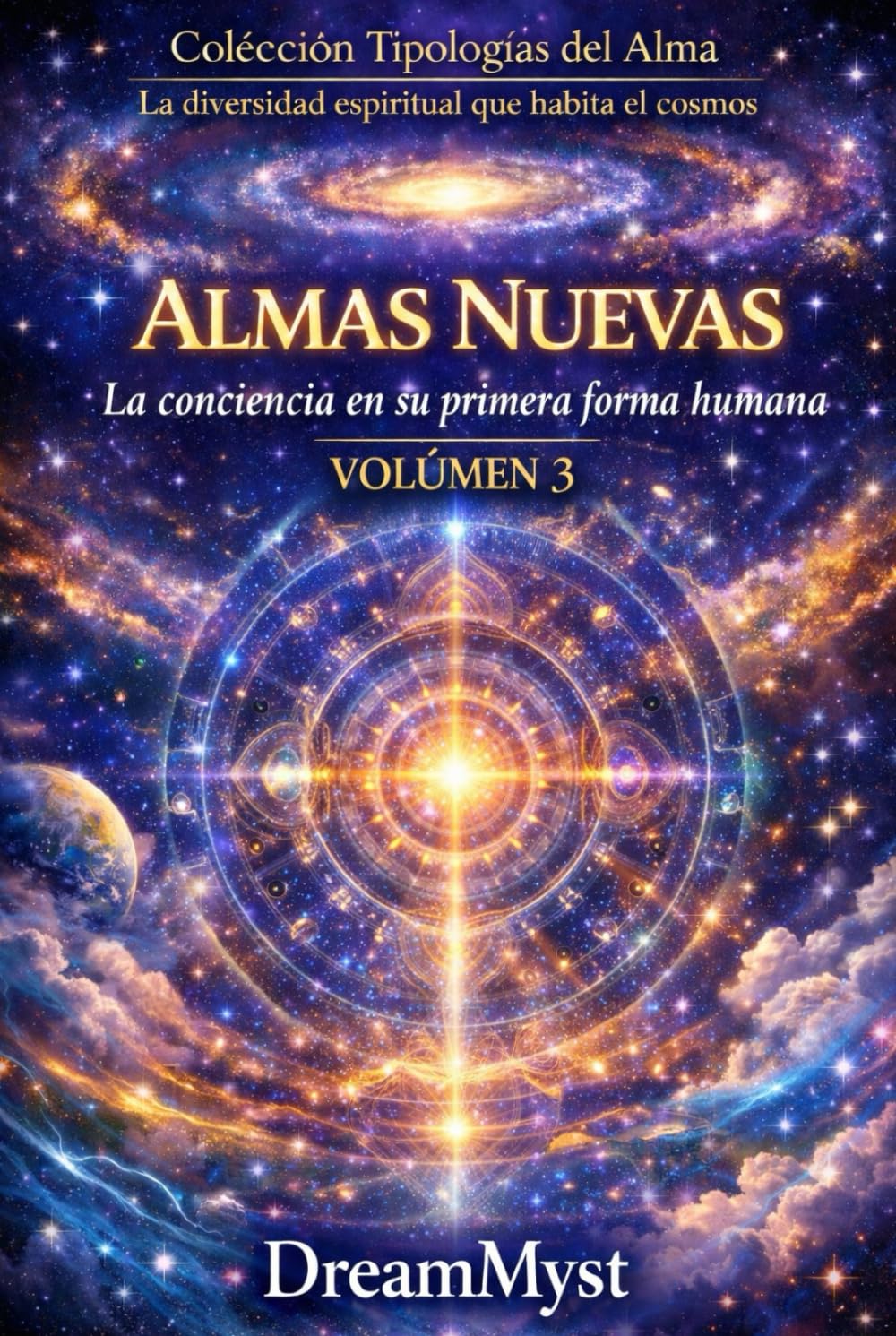 Colección Tipologías del Alma: La diversidad espiritual que habita el cosmos: Volumen 3 - Almas Nuevas: La conciencia en su primera forma humana