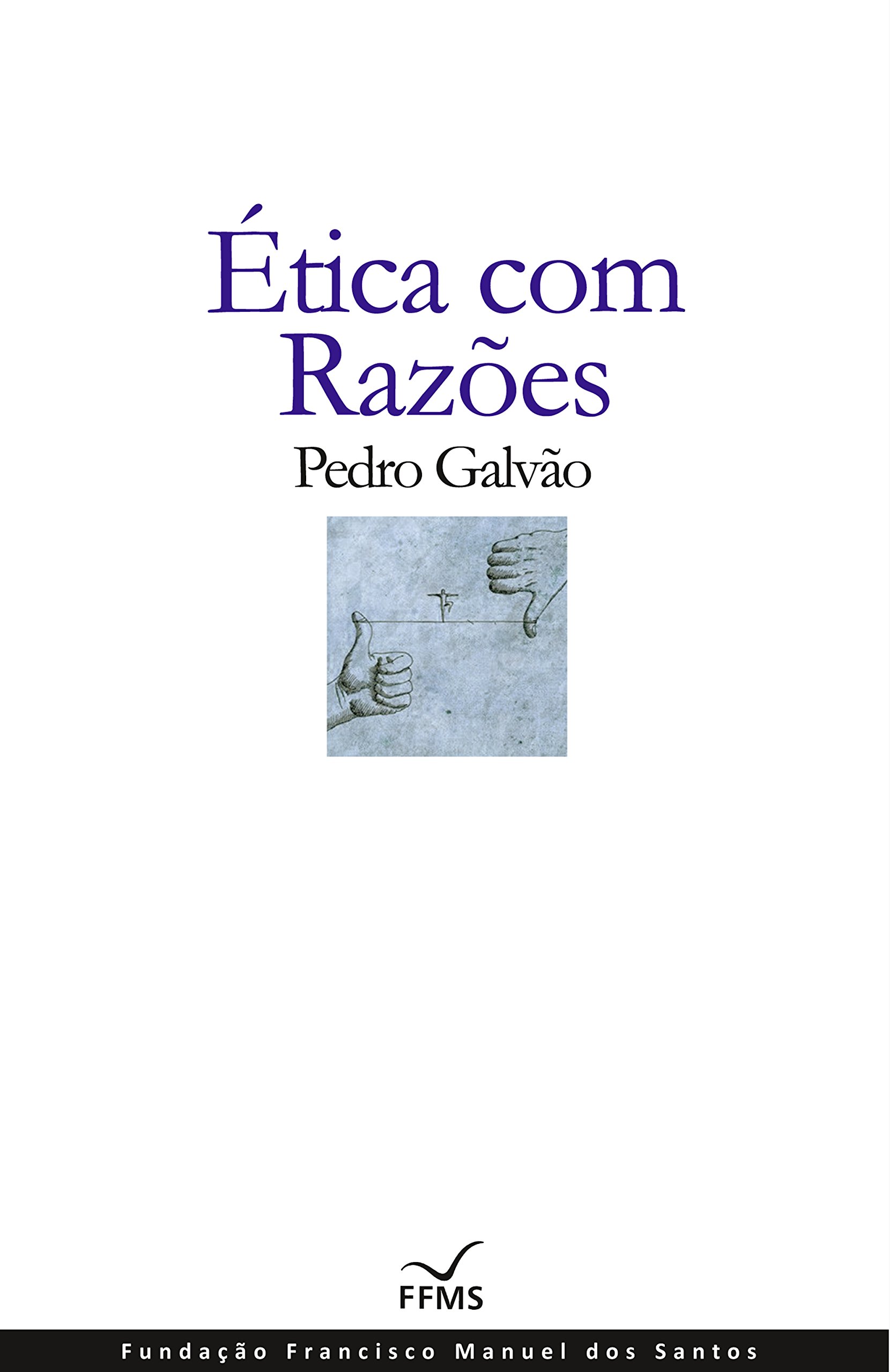 Ética com Razões (Portuguese Edition)