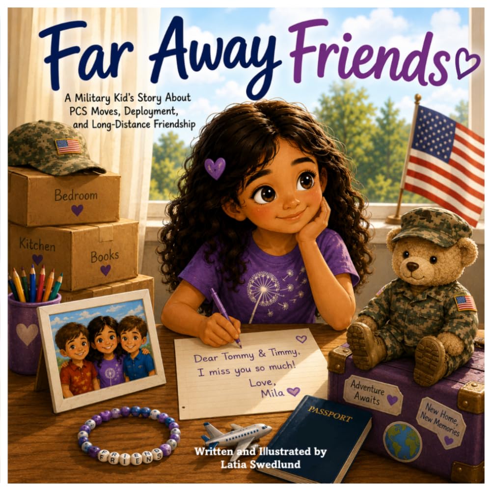 Far Away Friends: A Military Kid’s Story About PCS Moves, Deployment, and Long-distance Friendship