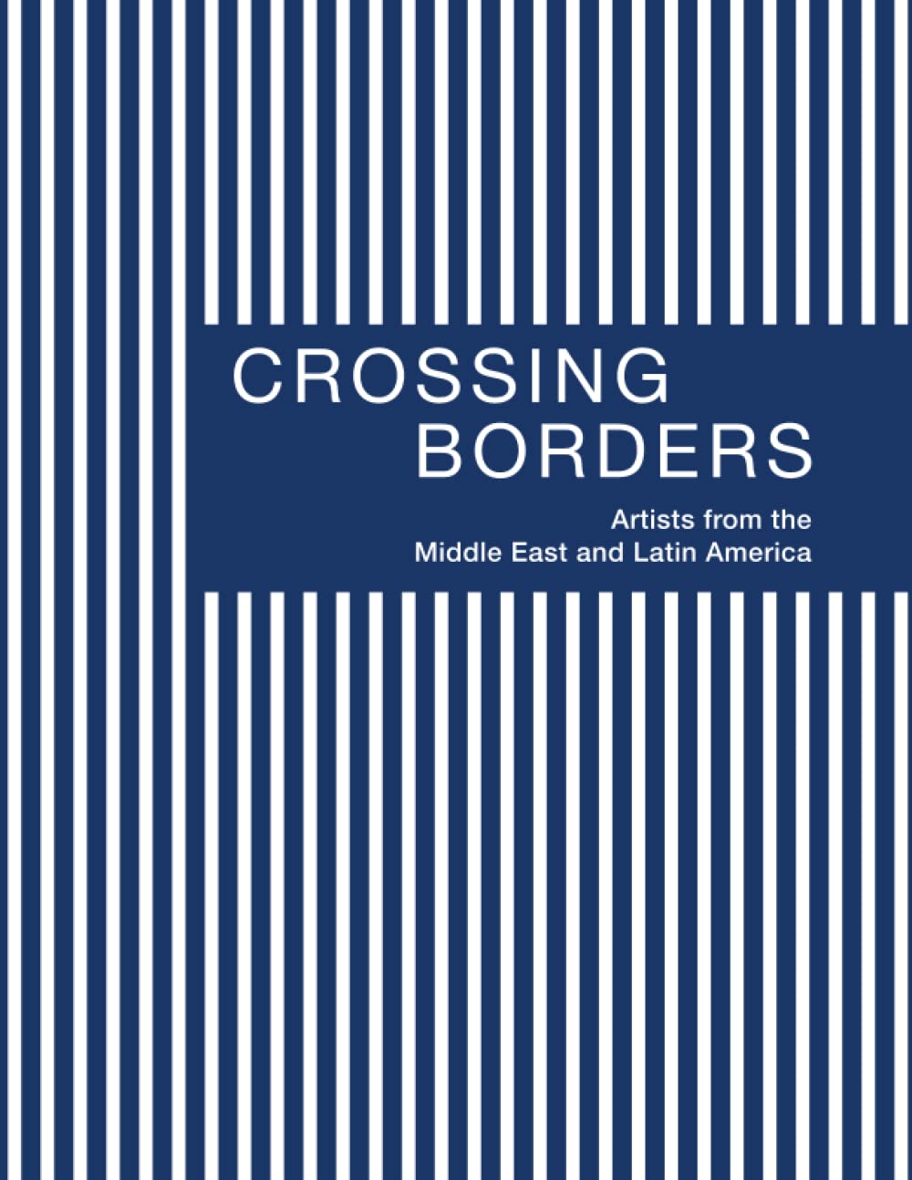Crossing Borders: Artists From The Middle East and Latin America