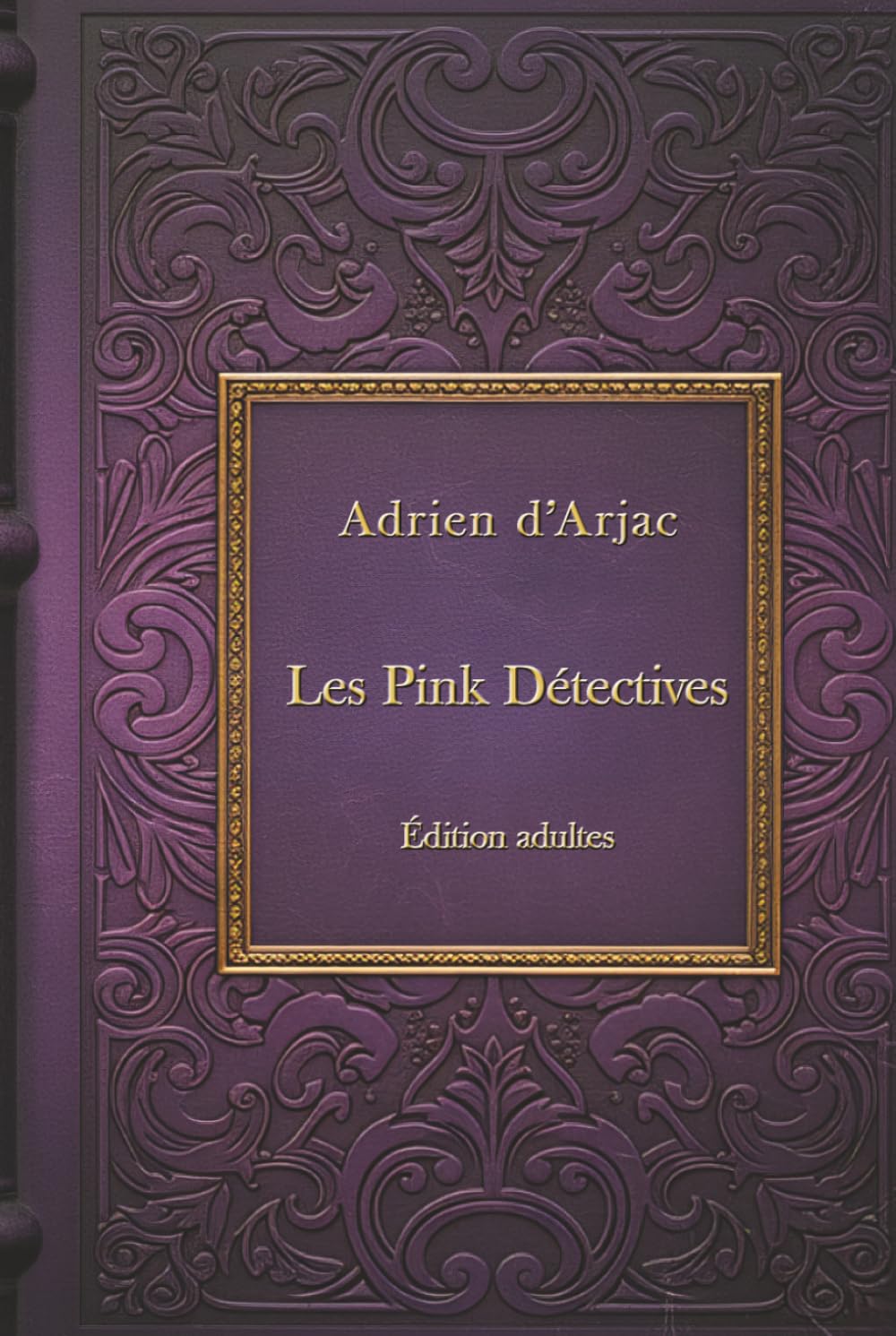 LES PINK DÉTECTIVES: Édition lecteurs adultes et consentants (WILDER GUYS - Des romans gay, comme une série TV)