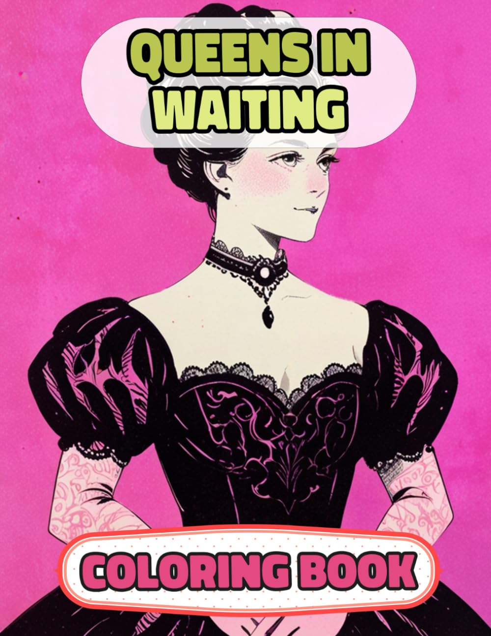 Queens In Waiting Coloring Book: Colouring Pages Of Multicultural Princesses Royal Women Noble Lady Empress Girl Castle Female Kingdom Imperial ... Mindfulness | For Kids Adult Teen Senior