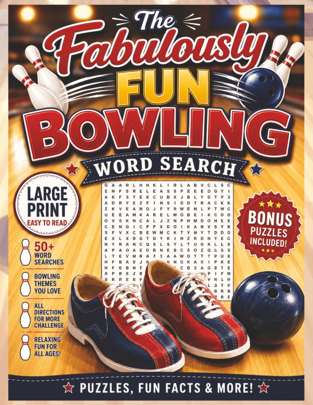 The Fabulously Fun Bowling Word Search: More than fifty bowling themed word searches with large print, five bonus crosswords, and two pages of fun ... birthday (Large Print Word Search Collection)