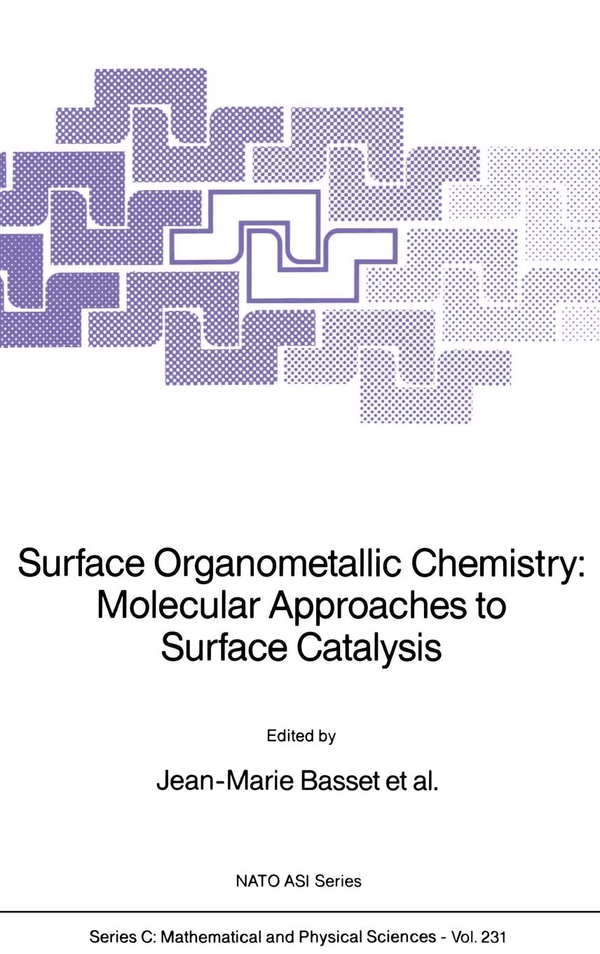 Surface Organometallic Chemistry: Molecular Approaches to Surface Catalysis