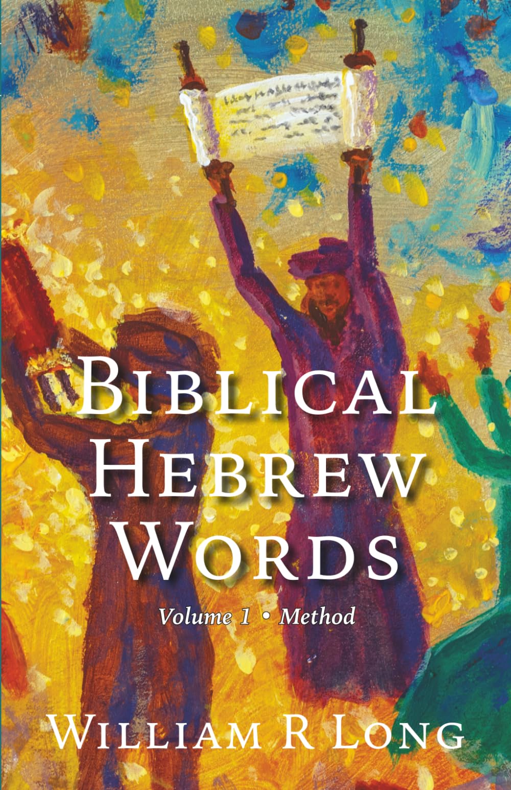 Biblical Hebrew Words, Volume 1: Method