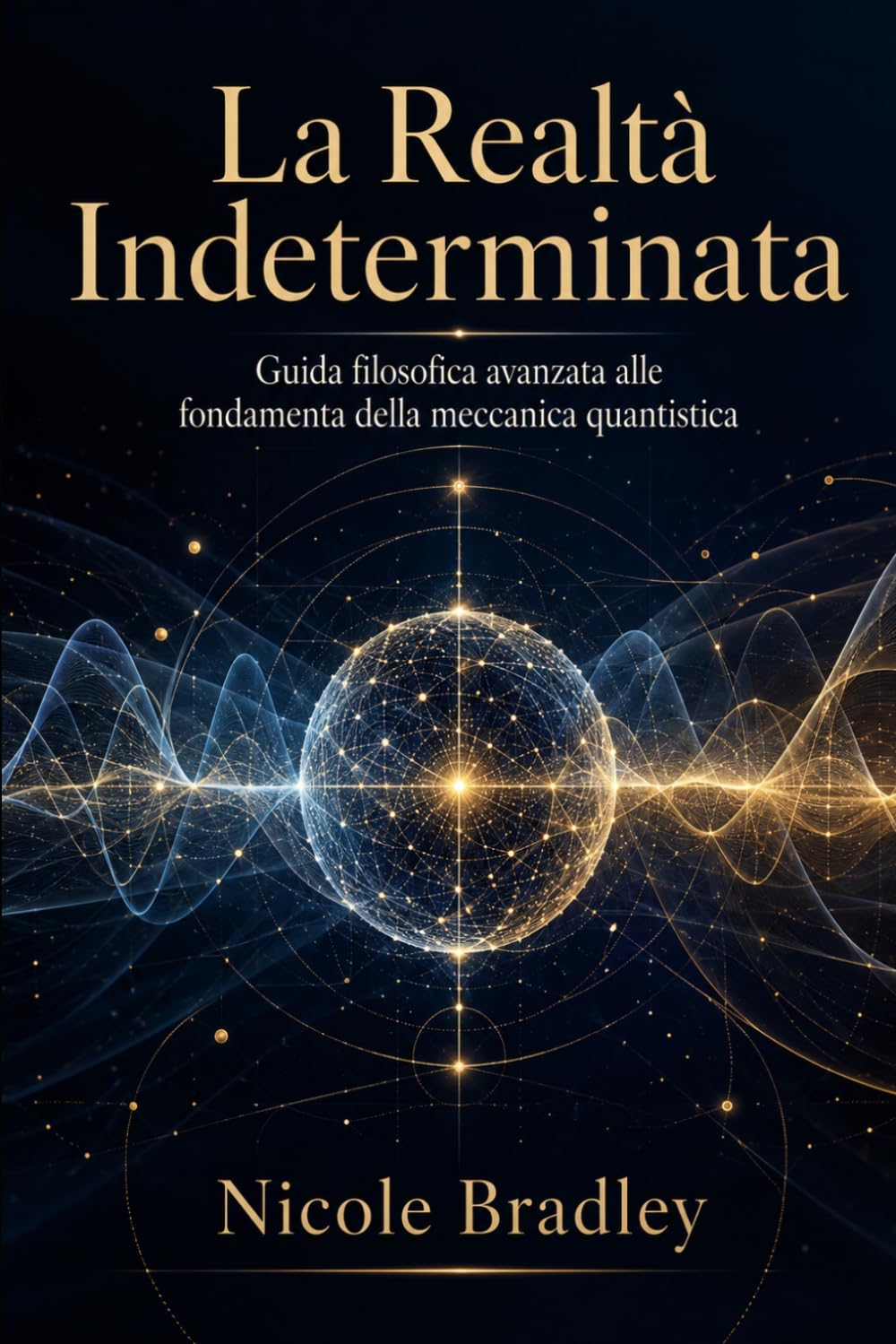 La Realtà Indeterminata: Guida filosofica avanzata alle fondamenta della meccanica quantistica