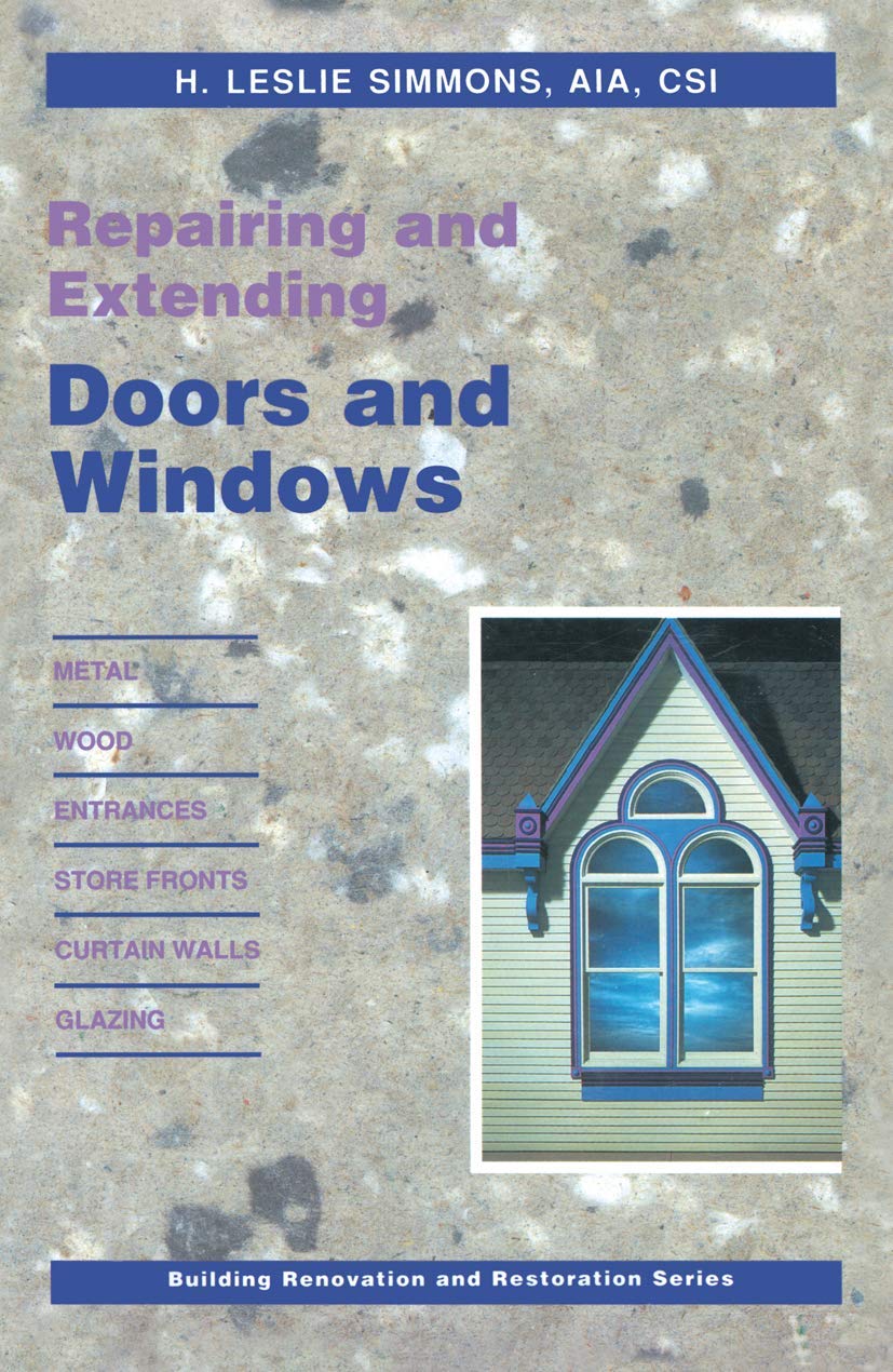 Repairing and Extending Doors and Windows (Building Renovation and Restoration Series)