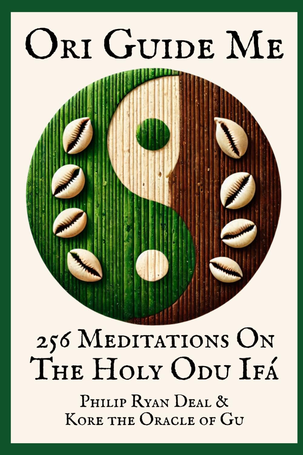 Ori Guide Me: 256 Meditations On The Holy Odu Ifa (The Ifa Orisha Faith Series)