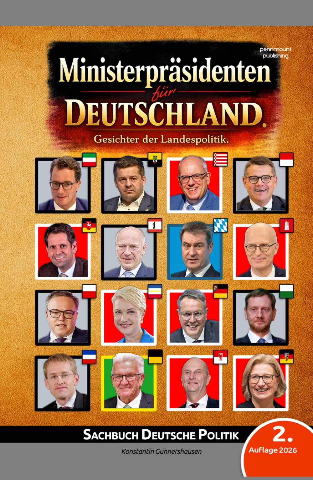 Ministerpräsidenten für Deutschland. Gesichter der Landespolitik. Macht, Einfluss und Entscheidungszentren der 16 Bundesländer (PennMount Publishing)