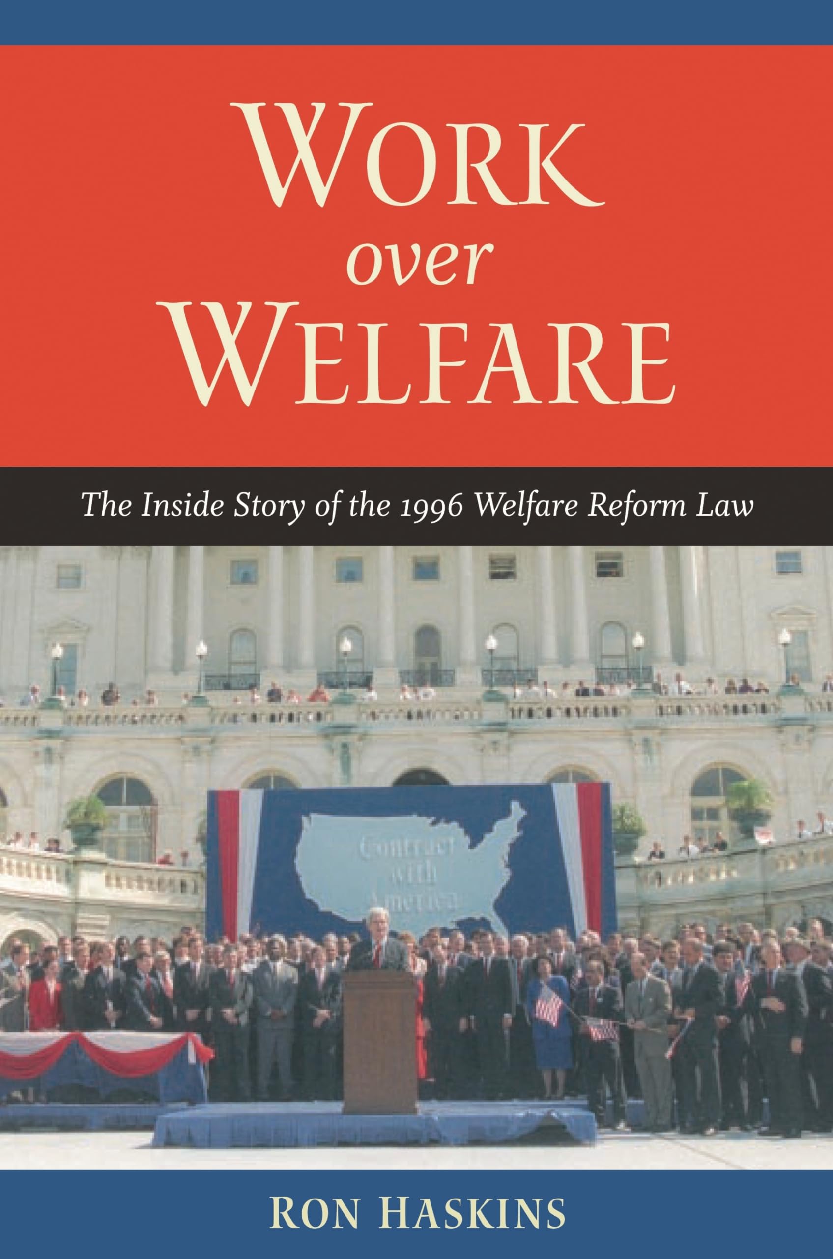 Work over Welfare: The Inside Story of the 1996 Welfare Reform Law