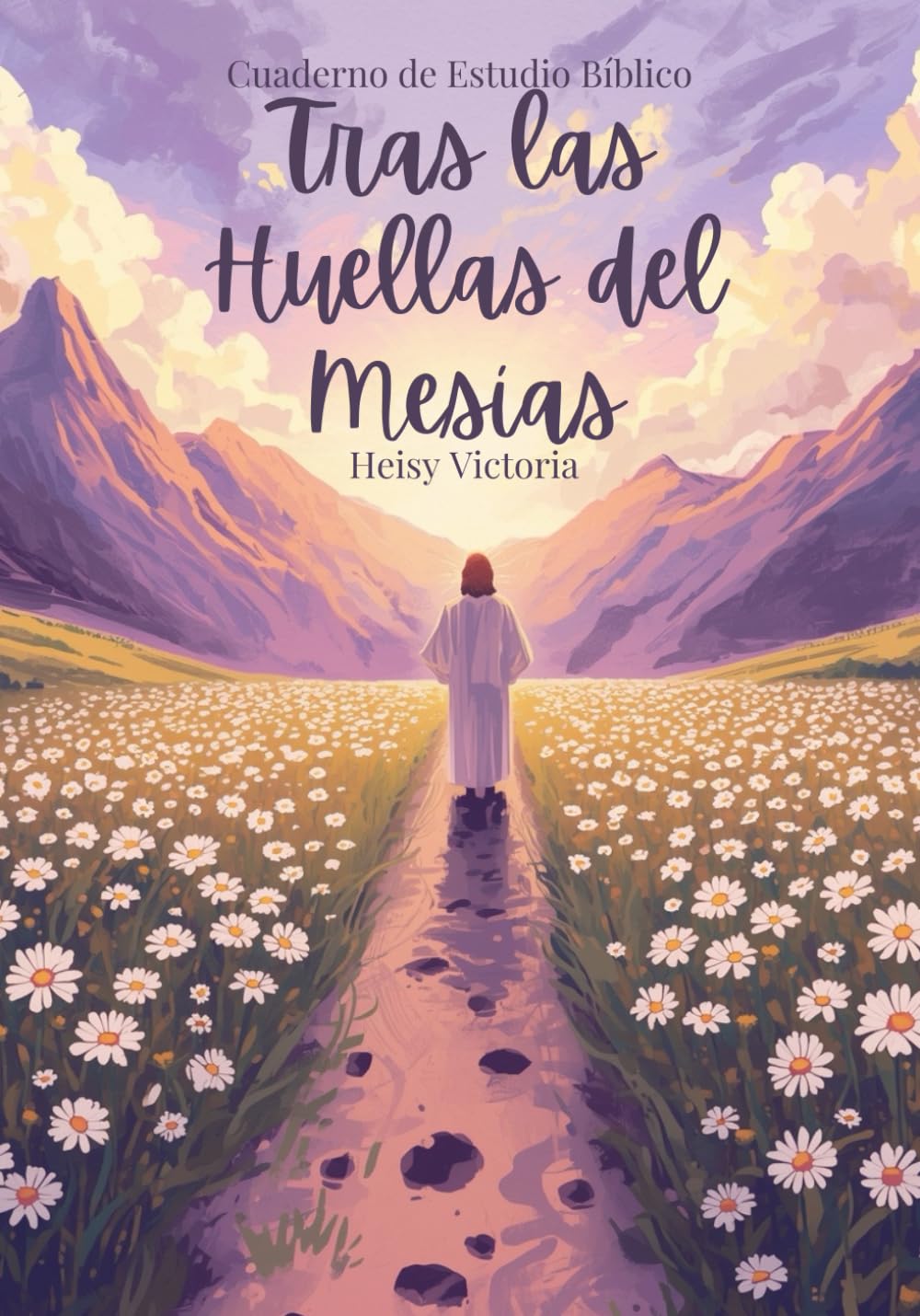 Tras las Huellas del Mesías: Cuaderno de Estudio Bíblico para Mujeres