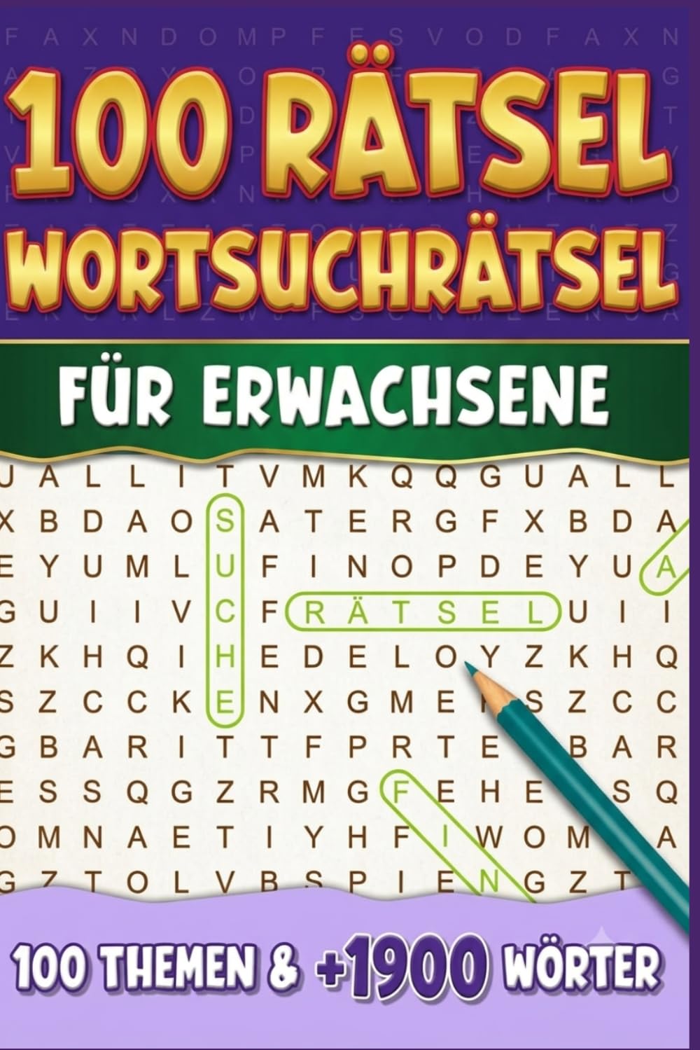 Wortsuchrätsel für Erwachsene: 100 Thematische Wortsuche Rätsel mit +1900 Wörtern für endlosen Rätselspaß