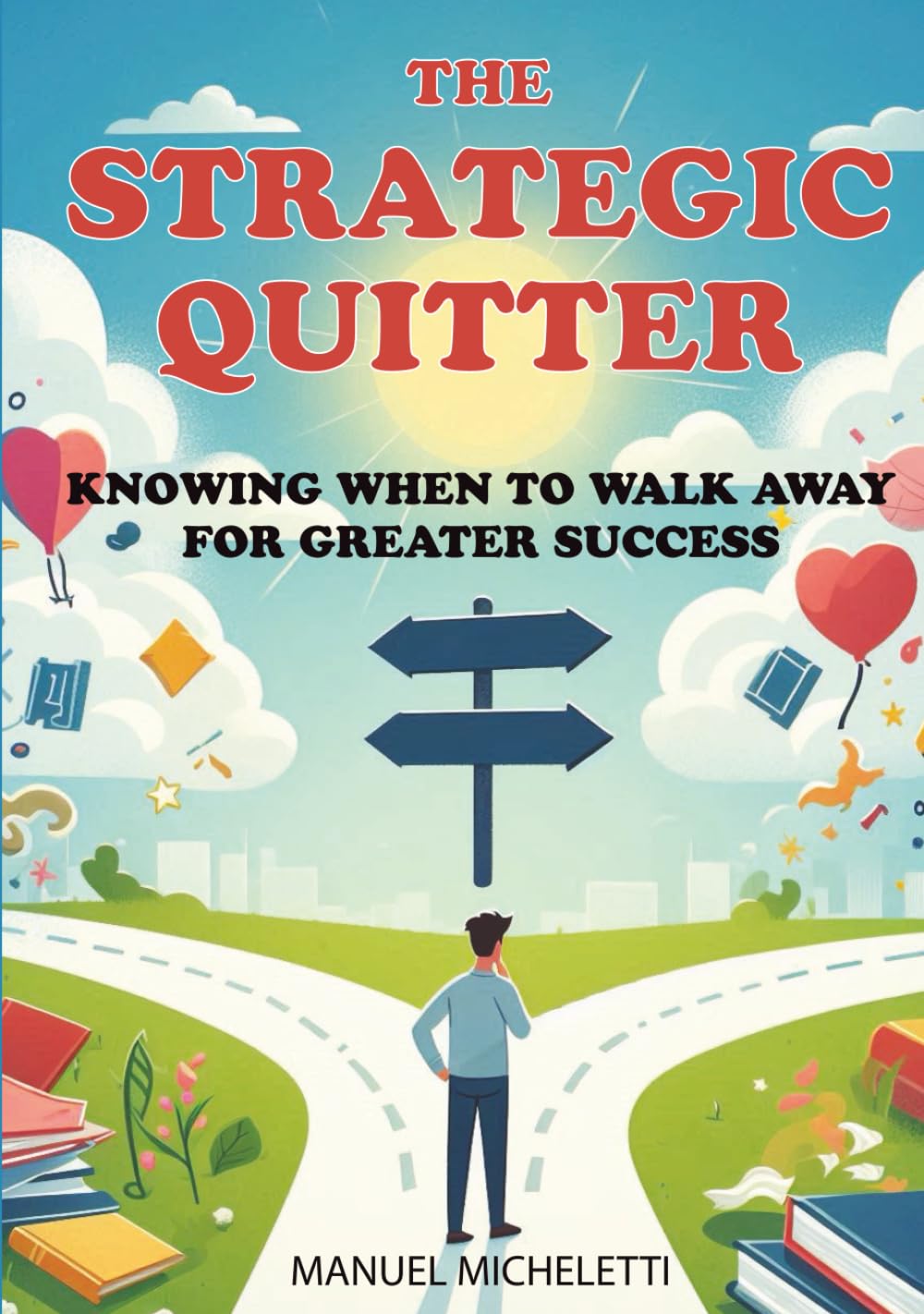 The Strategic Quitter: Knowing When to Walk Away for Greater Success